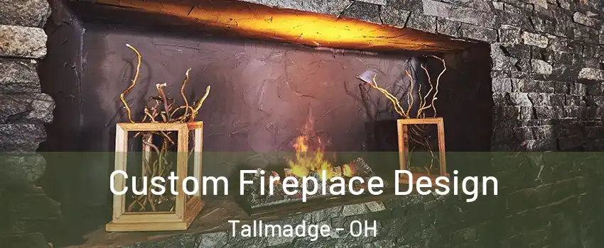  Custom Fireplace Design Tallmadge - OH