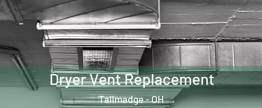  Dryer Vent Replacement Tallmadge - OH