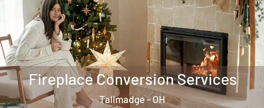  Fireplace Conversion Services Tallmadge - OH