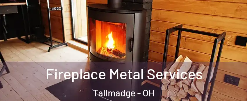  Fireplace Metal Services Tallmadge - OH