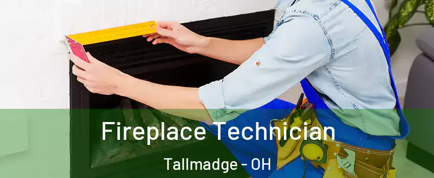  Fireplace Technician Tallmadge - OH